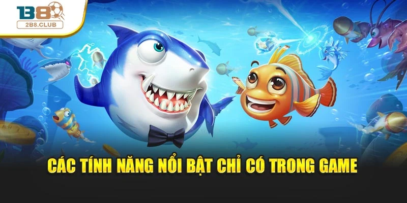 Bắn Cá Tiểu Tiên Cá – Trải Nghiệm Mới Lạ Dưới Đại Dương 3 Các tính năng nổi bật chỉ có trong game