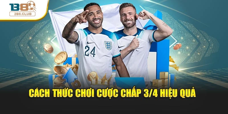 Kèo Chấp 3/4: Phân Tích Và Hướng Dẫn Đọc Tỷ Lệ Hiệu Quả 4 Cách thức chơi cược chấp 3/4 hiệu quả