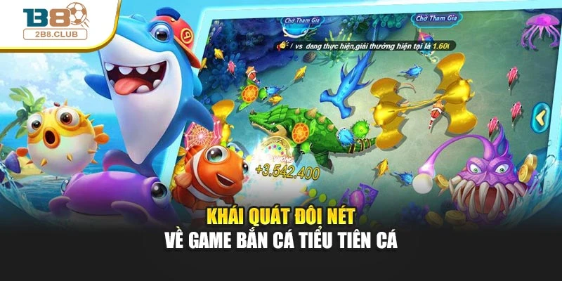 Bắn Cá Tiểu Tiên Cá – Trải Nghiệm Mới Lạ Dưới Đại Dương 2 Khái quát đôi nét về game Bắn cá tiểu tiên cá