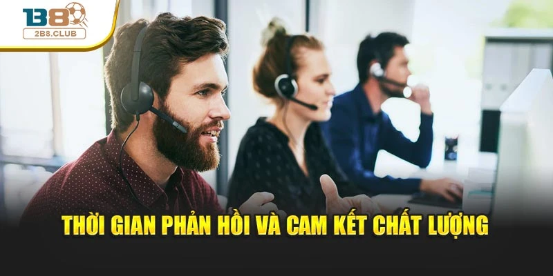 Liên hệ B8 3 Thời gian phản hồi và cam kết chất lượng