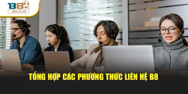 Liên hệ B8 1 Tổng hợp các phương thức liên hệ B8
