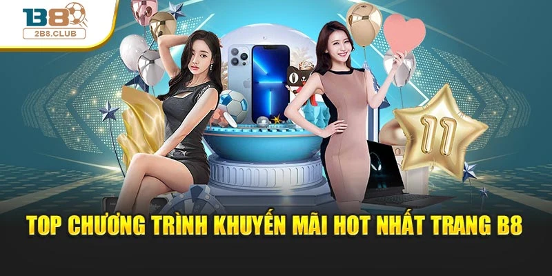 KHUYẾN MÃI 1 Top chương trình khuyến mãi hot nhất trang B8